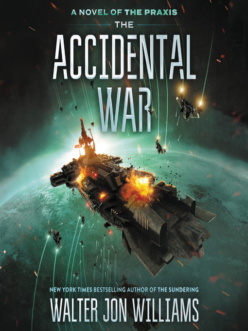 Title details for The Accidental War by Walter Jon Williams - Available
